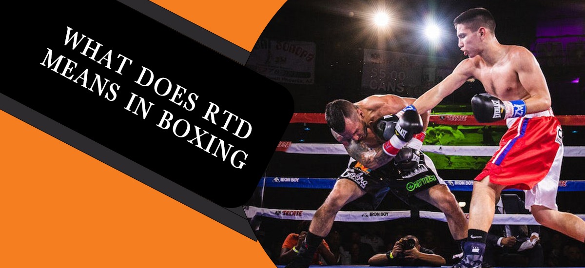 WHAT DOES RTD MEAN IN BOXING? UPDATED (2023)